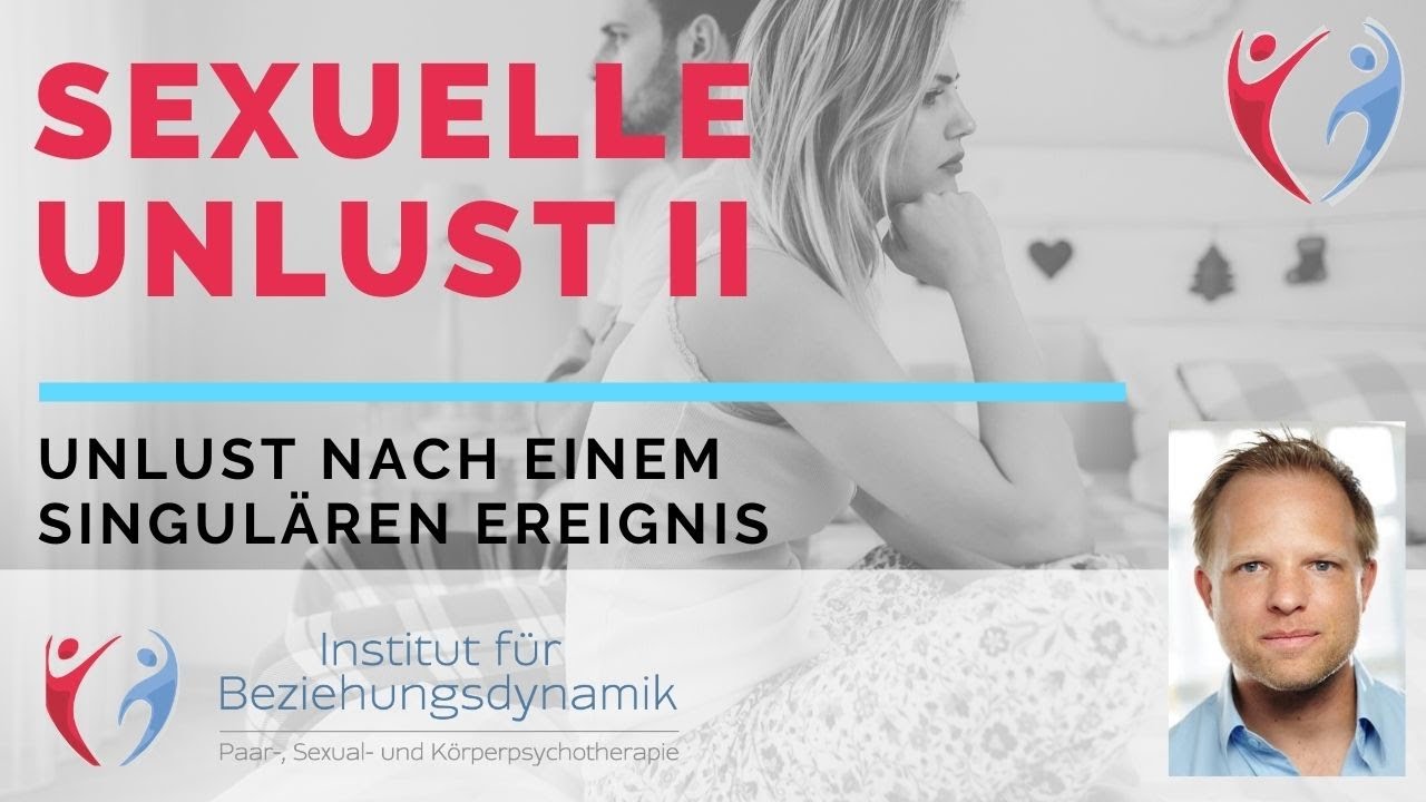 Wenn das Begehren nach einem singulären Ereignis einschläft (2) Paartherapie bei sexueller Unlust