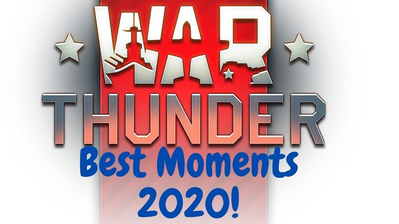 War thunder 2020 Best Moments (So Far)