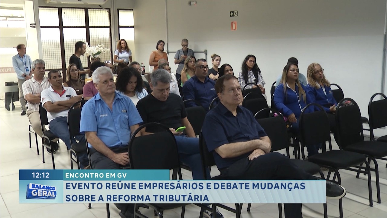GV: Evento reúne empresários para discutir mudanças da reforma tributária.