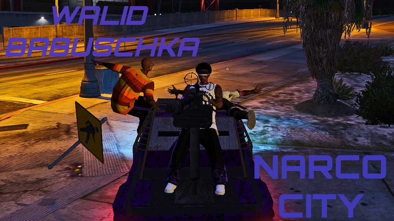 [NarcoCity] WALID BABUSCHKA