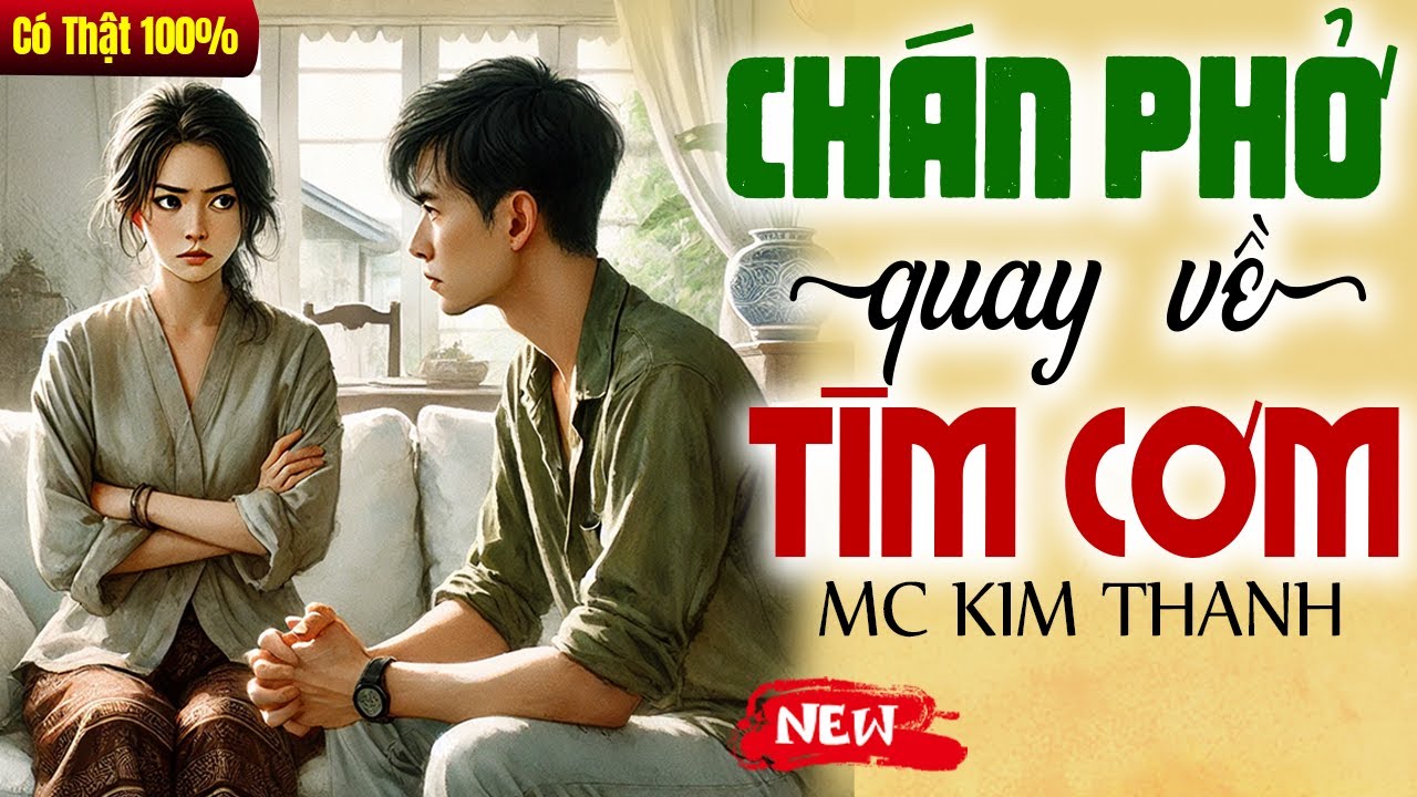 Truyện đời thực có thật 2025: Chán Phở Quay Về Tìm Cơm - Nghe Trước Khi Đi Ngủ