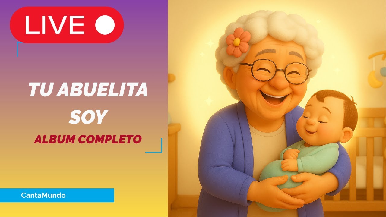 Tu Abuelita Soy – Álbum Completo 🎶 Canciones para Abuelas y Nietos | CantaMundo”