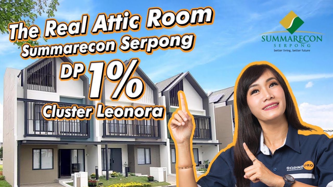 CLUSTER LEONORA SUMMARECON SERPONG | Experience The Comfort of The Real Attic