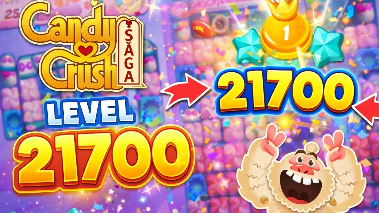 Candy Crush Saga Level 21700