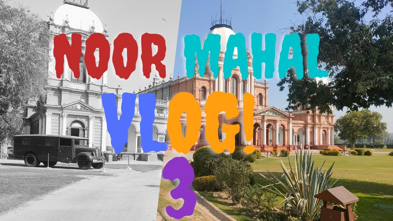 Exploring Noor Mahal Part 3 Vlog03 | Nawab Vlog