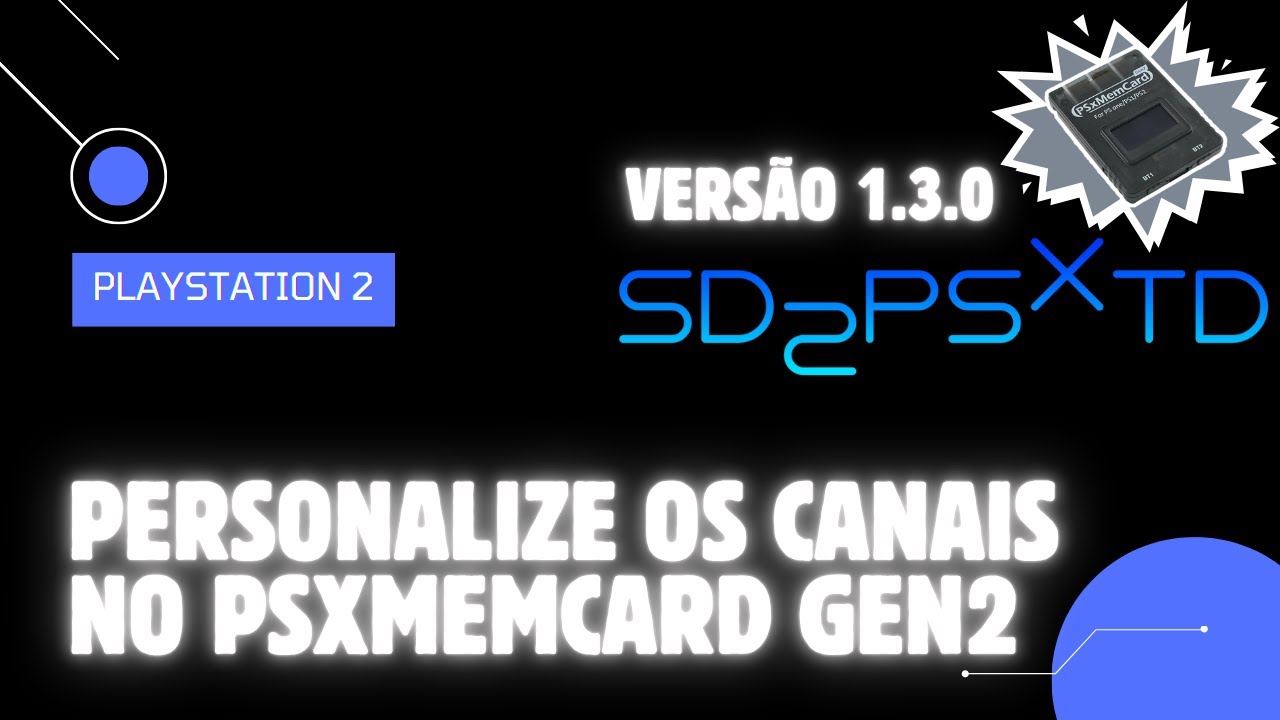 PSXMEMCARD GEN2: COMO PERSONALIZAR OS CANAIS NO NOVO FIRMWARE (V1.3.0) | PLAYSTATION 2