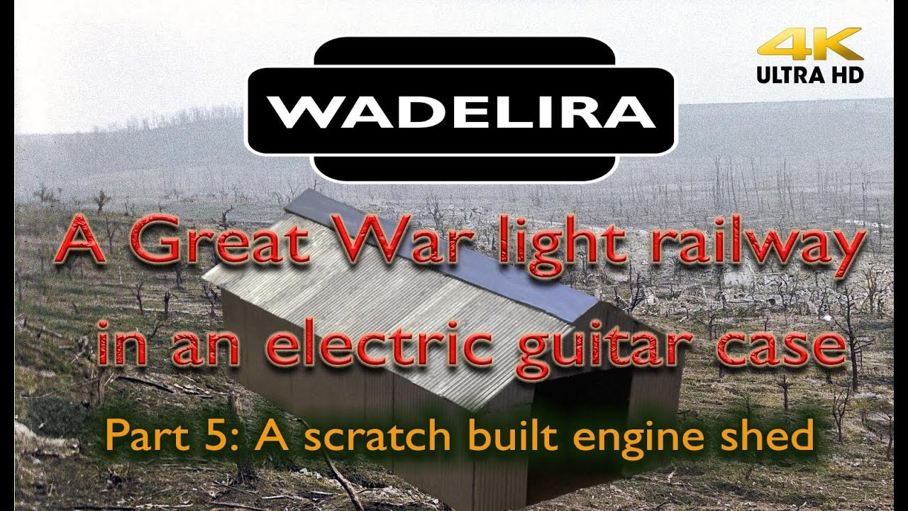 WADELIRA Part 5: Scratch built engine shed