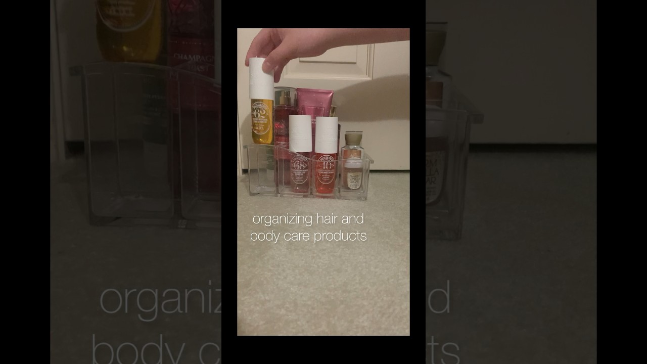 organize hair and body care products with me 