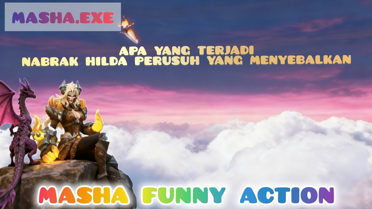 MASHA.EXE || KETEMU HILDA HERO SANG PERUSUH YANG MENYEBALKAN