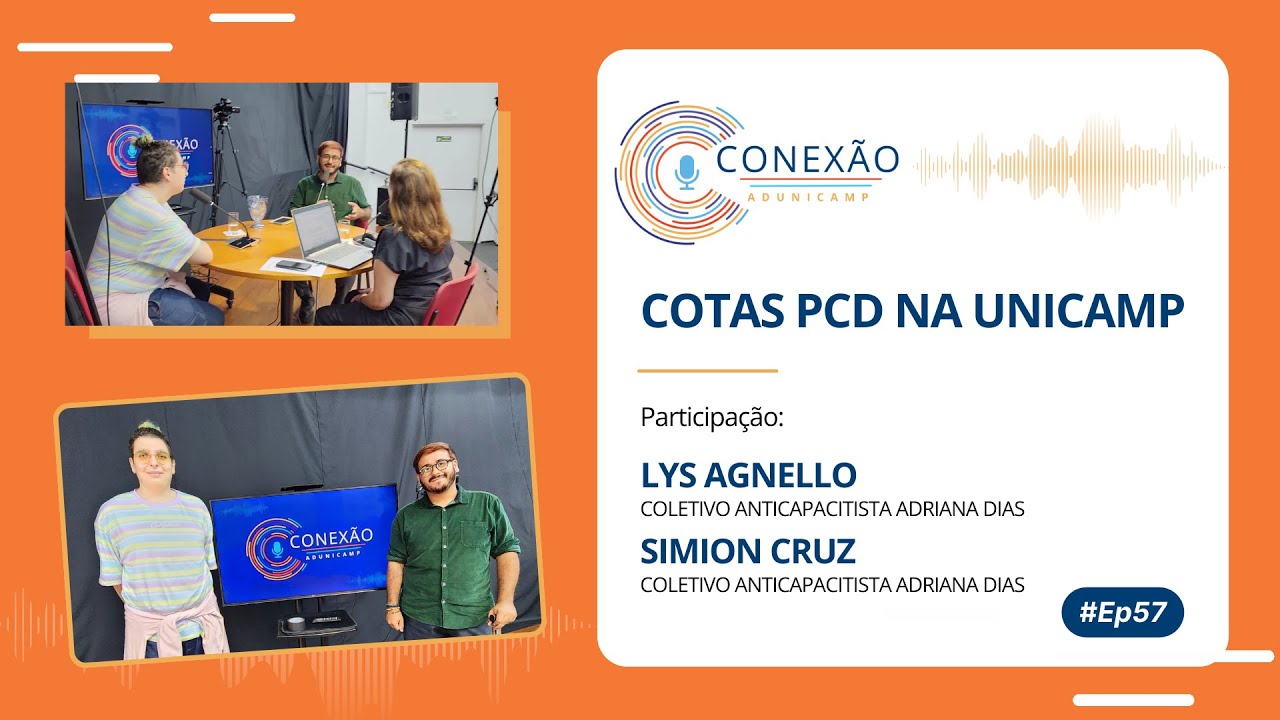 PODCAST CONEX&Atilde;O ADUNICAMP | #Ep 57 | Cotas PCD na Unicamp