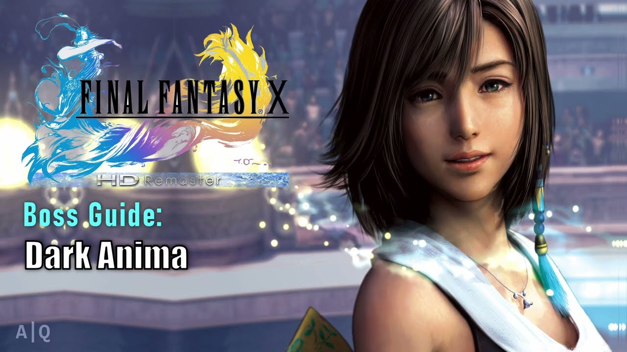FFX HD Remaster: Boss Guide - Dark Anima