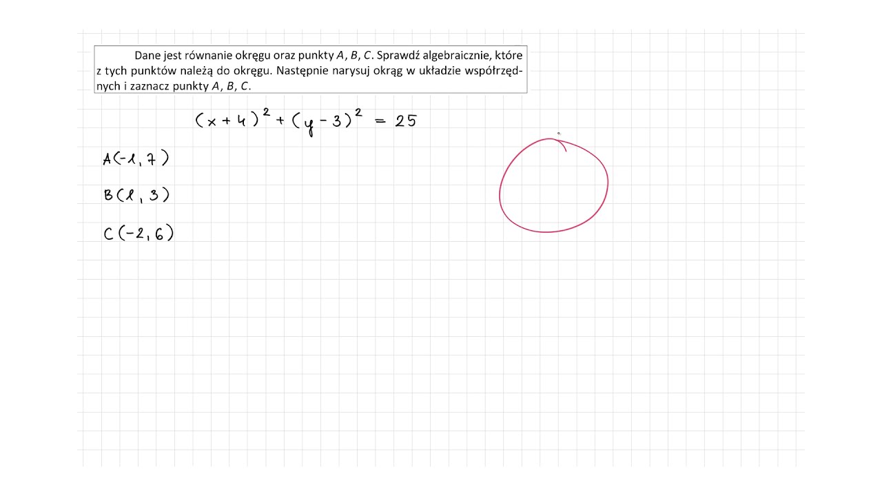 [6.58/s.185/ZR2OE] Dane jest równanie okręgu oraz punkty A, B, C. Sprawdź algebraicznie, które