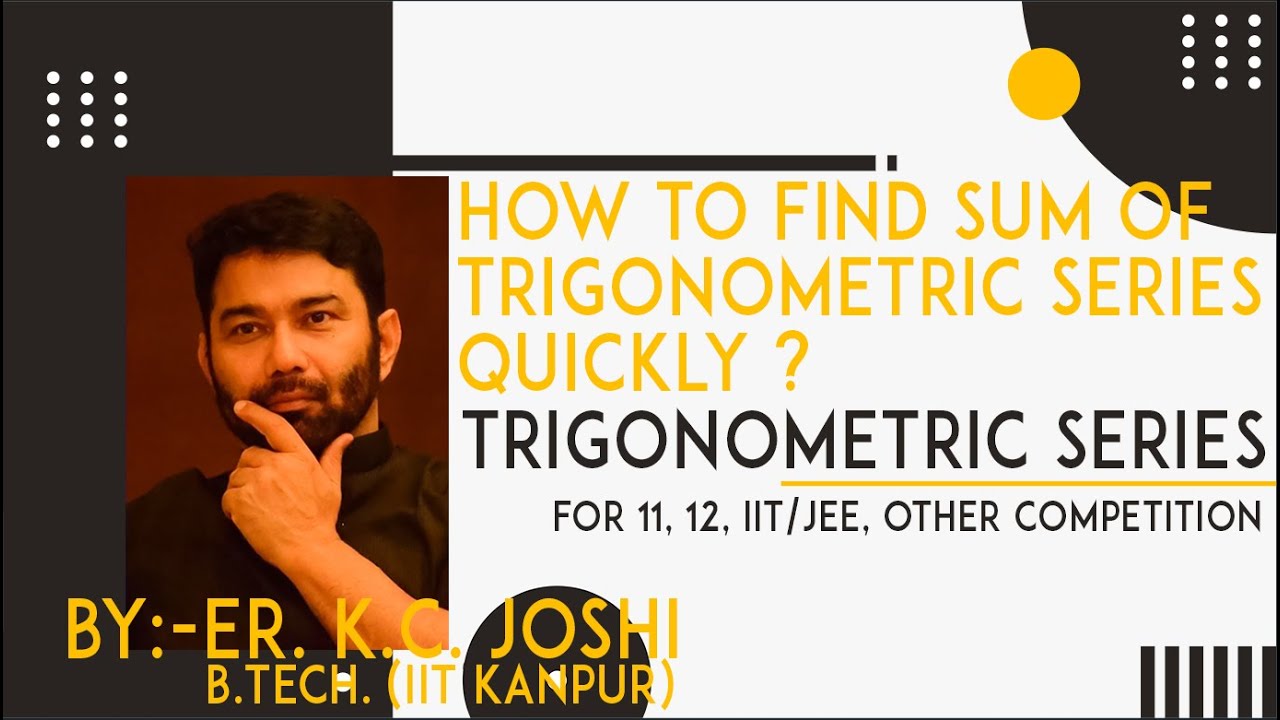 Special Classes | How to find sum of Trigonometric Series Quickly? | IIT-JEE Maths by KC Joshi