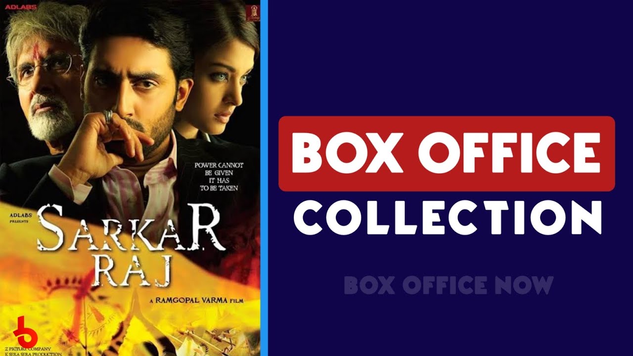 Sarkar Raj Box Office Collection | Abhishek Bachchan | Amitabh Bachchan | Ashwariya Rai |