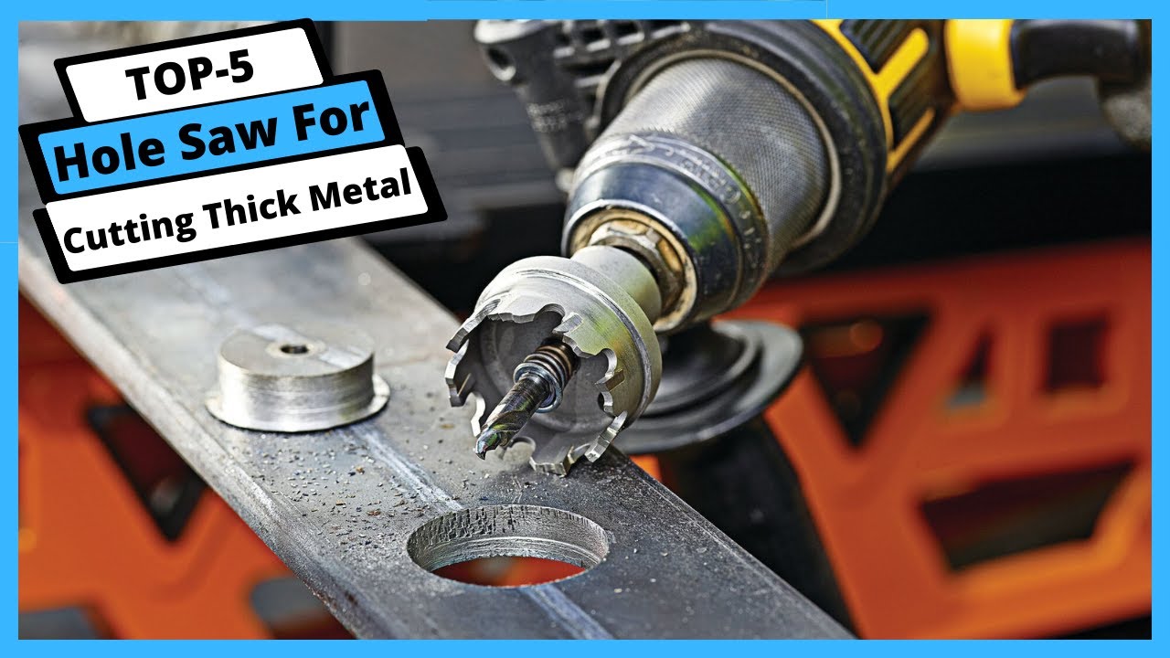 ✅ Best Hole Saw For Cutting Thick Metal: Hole Saw For Cutting Thick Metal (Buyer's Guide)