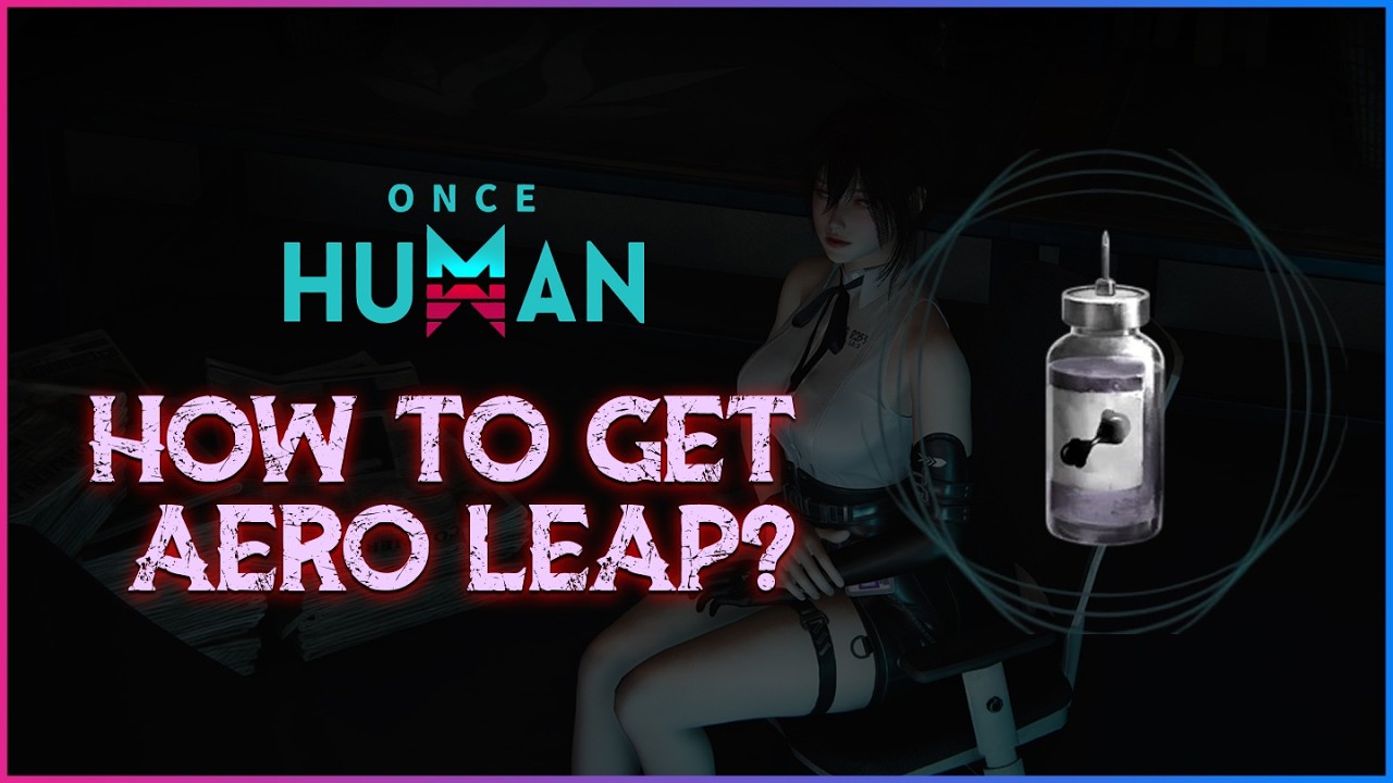 How to get Aero Leap in Once Human