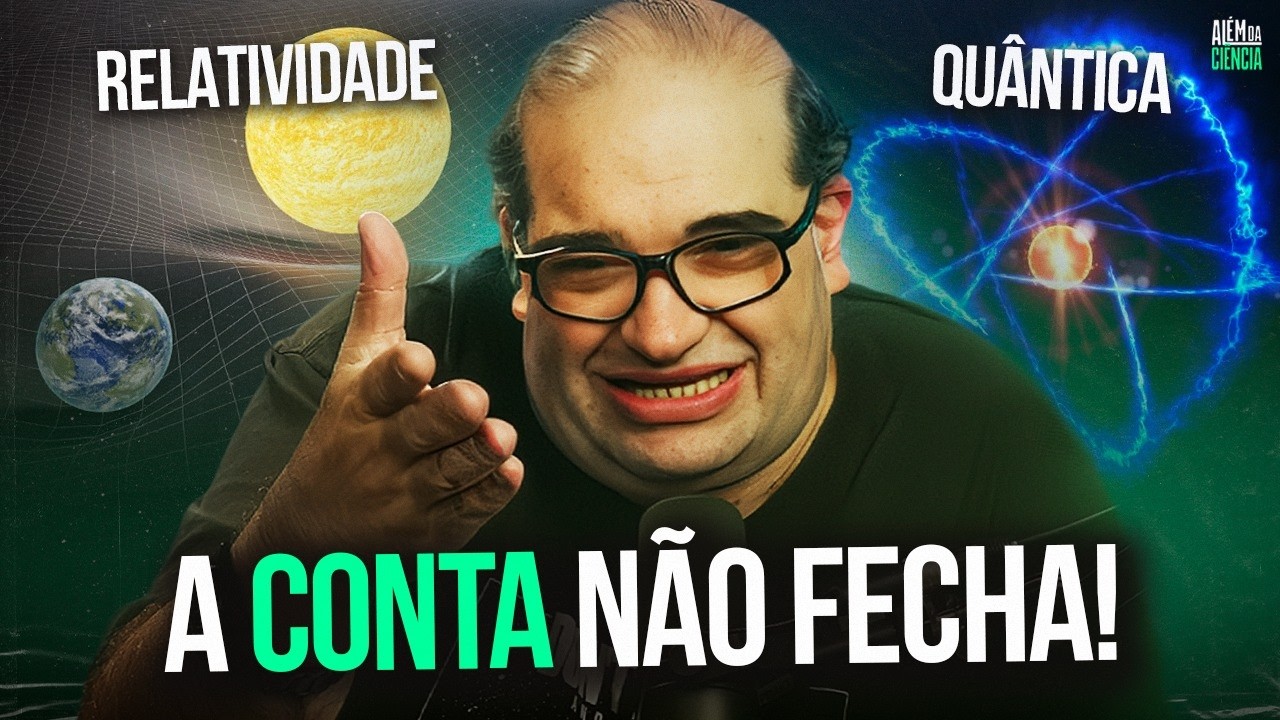 O ERRO DA FÍSICA: POR QUE RELATIVIDADE E QUÂNTICA NÃO SE ENCAIXAM? (com Sérgio Sacani)