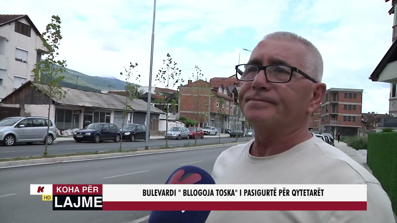 BULEVARDI '' BLLAGOJA TOSKA '' I PASIGURTË PËR QYTETARËT