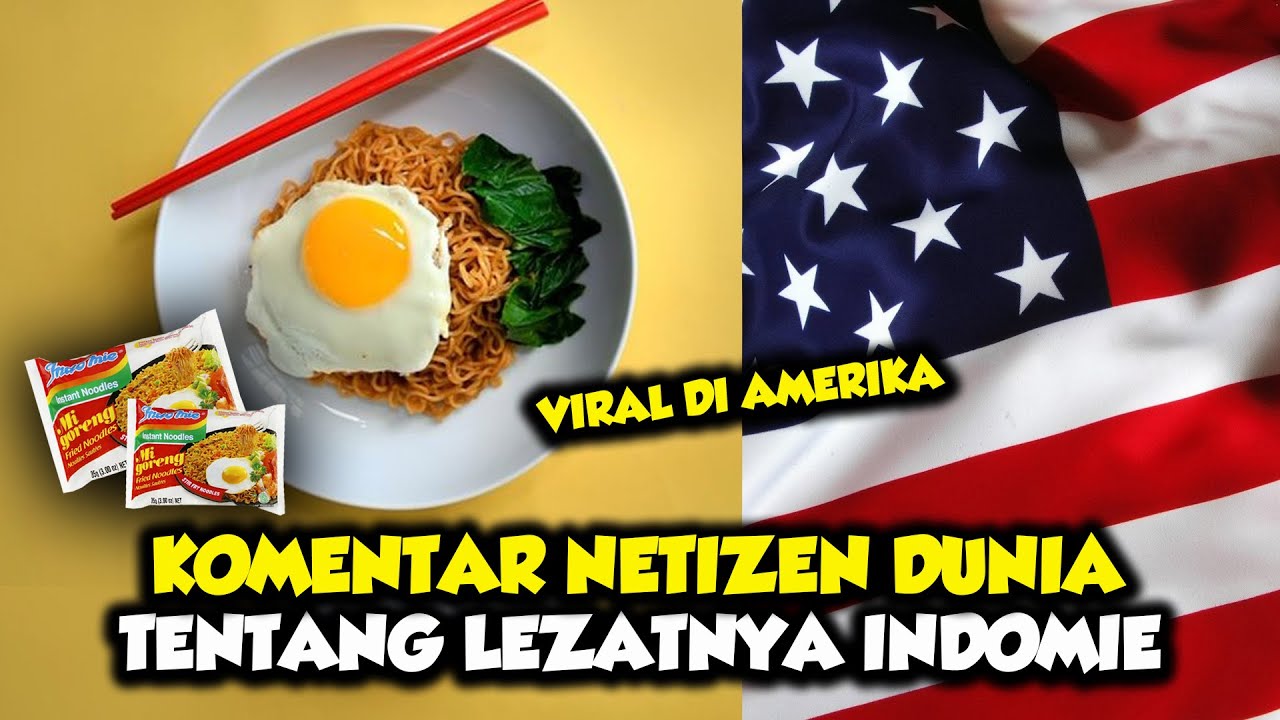 MASUK MEDIA AMERIKA SERIKAT INI KOMENTAR NETIZEN DI DUNIA TENTANG KELEZATAN INDOMIE PRODUK INDONESIA