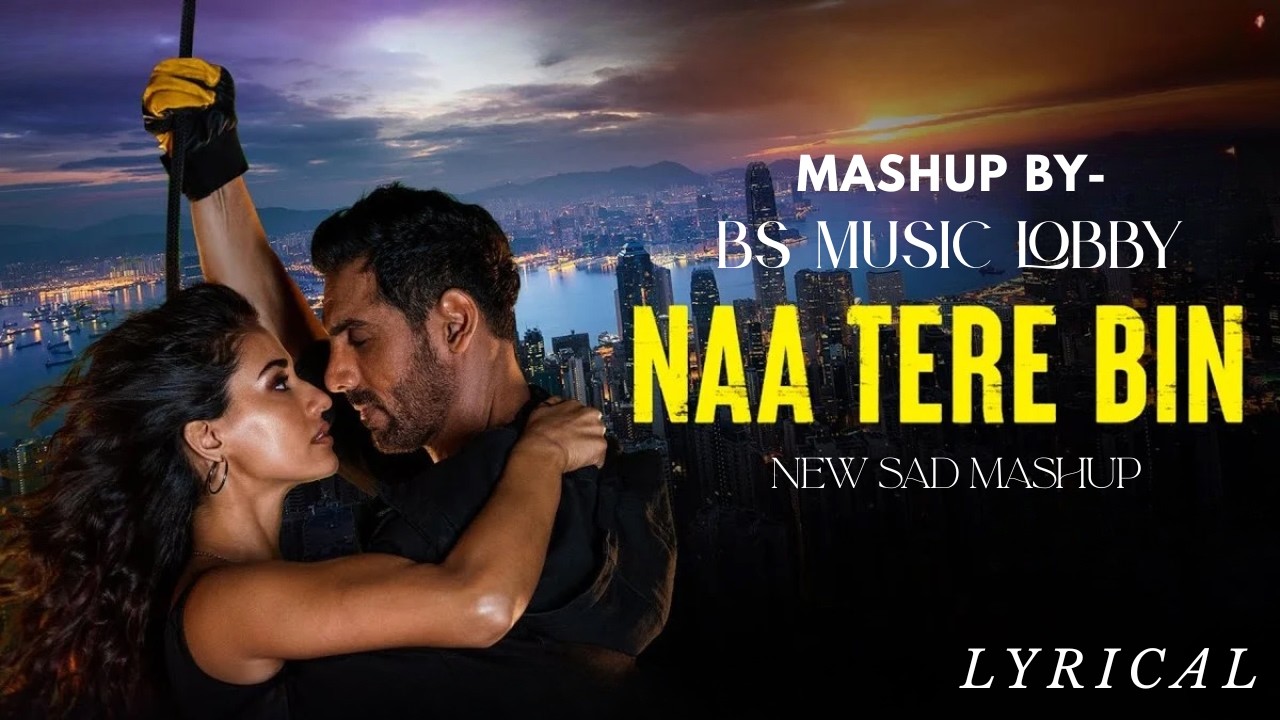 Heart Fell Apart Mashup | Naa Tere Bin | Romantic Sad Songs