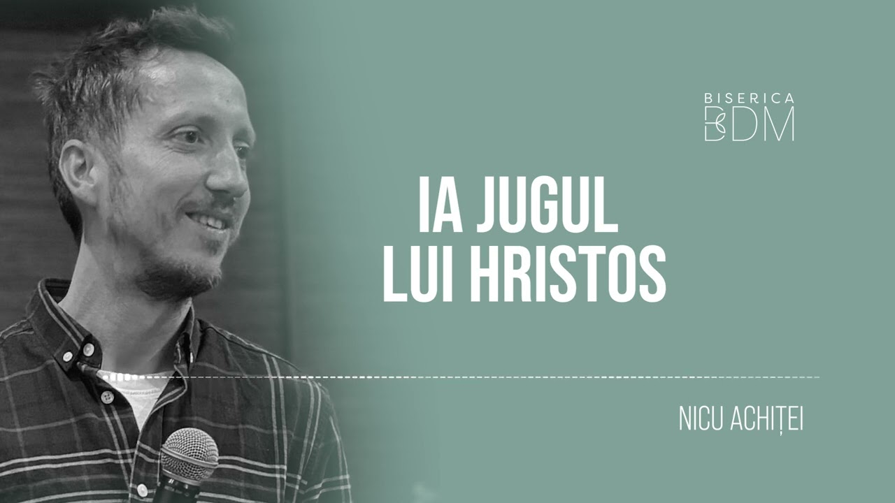 Ia jugul lui Hristos | Nicu Achiței | Biserica Bob De Muștar