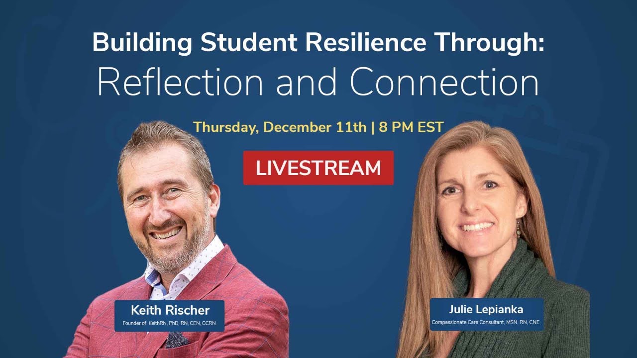 KeithRN Live: Building Student Resilience Through Reflection and Connection