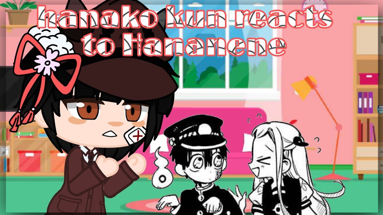 Hanako-Kun reacts to Hananene