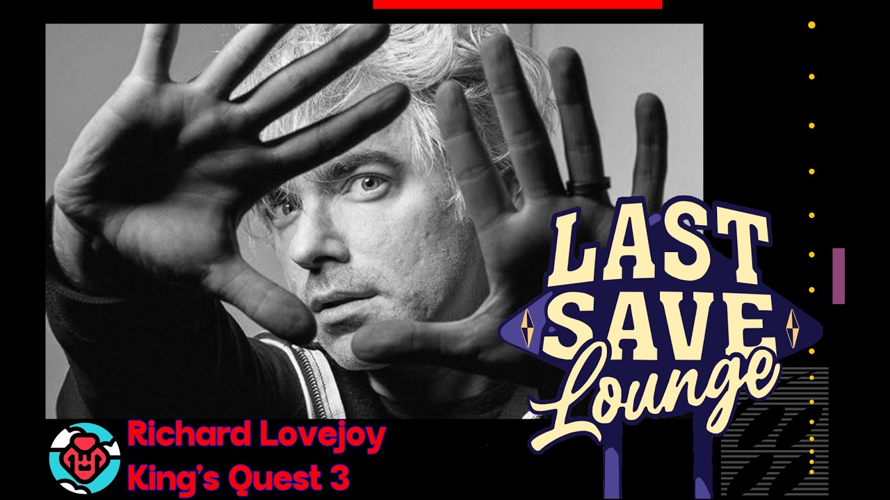 Last Save Lounge - Richard Lovejoy points-and-clicks with King's Quest 3