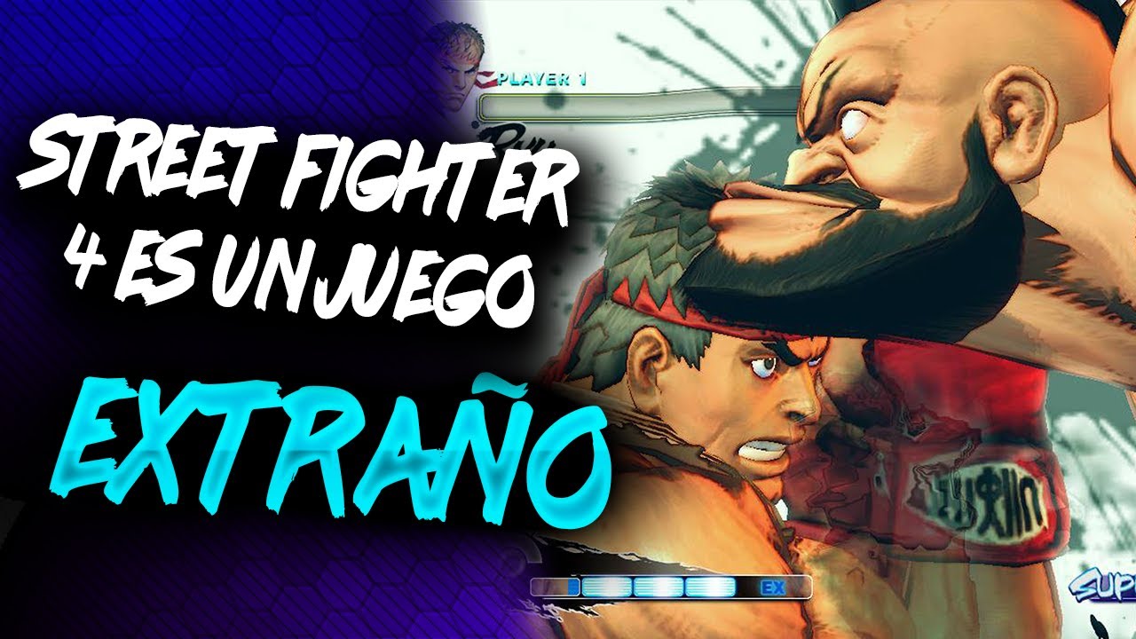 STREET FIGHTER 4 ES UN JUEGO EXTRAÑO