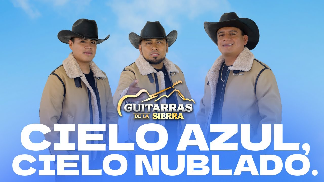 Cielo Azul, Cielo Nublado, Guitarras De La Sierra