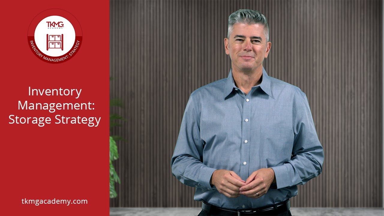 Inventory Management: Storage Strategy | TKMG Academy Course Preview