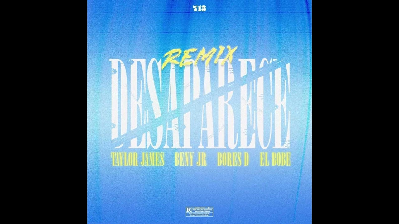 Desaparece (Remix) - Beny Jr & Taylor James Ft. El Bobe & Bores D