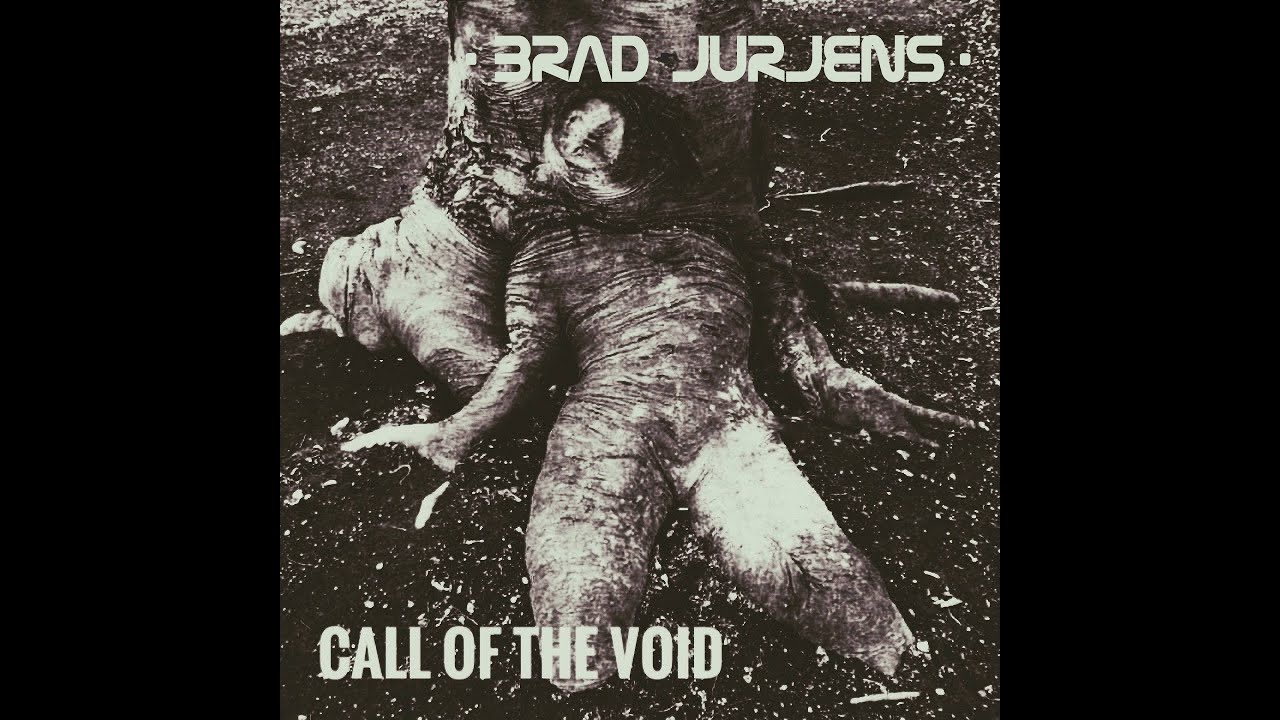 ''Call of the Void'' - Brad Jurjens #bradjurjens #callofthevoid