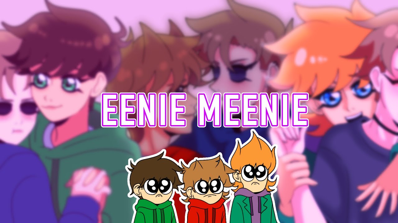 EENIE MEENIE