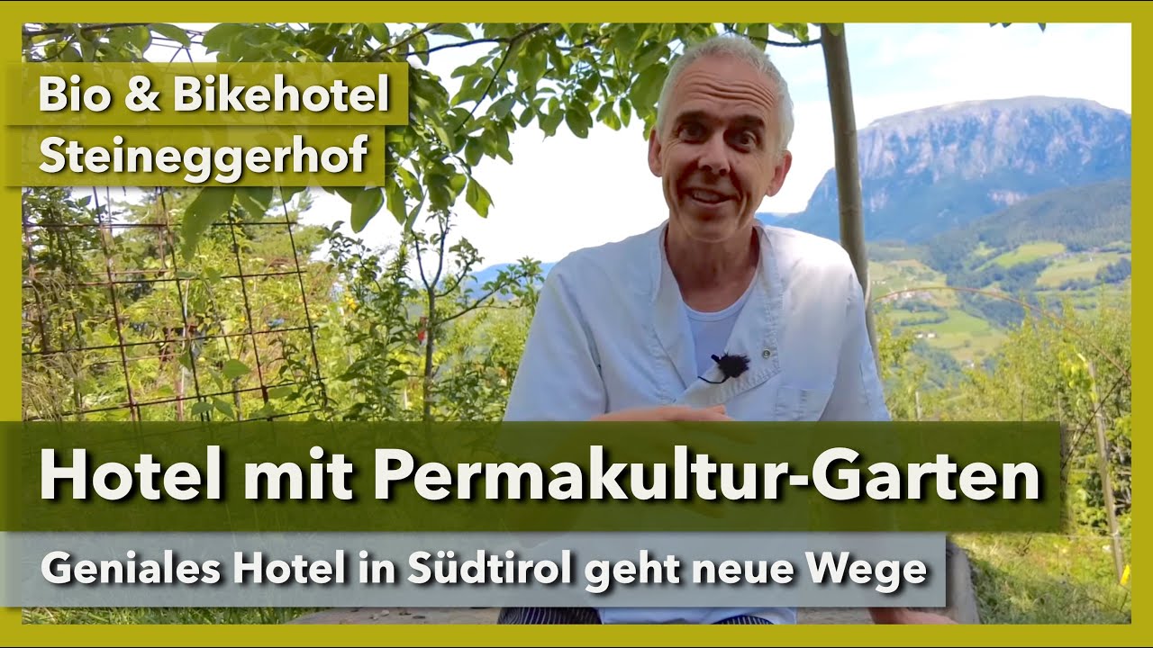 Bio-Hotel mit Permakultur-Garten in S&uuml;dtirol | Bio- & Bikehotel Steineggerhof | 2025 | Teil 1