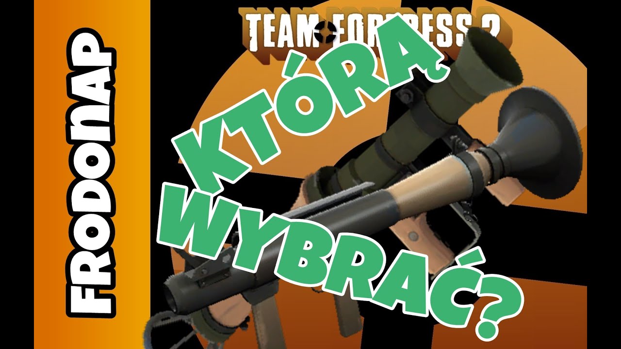 Team Fortress 2 - Którą WYRZUTNIĘ RAKIET / BAZOOKĘ wybrać ? [FRODOnap]