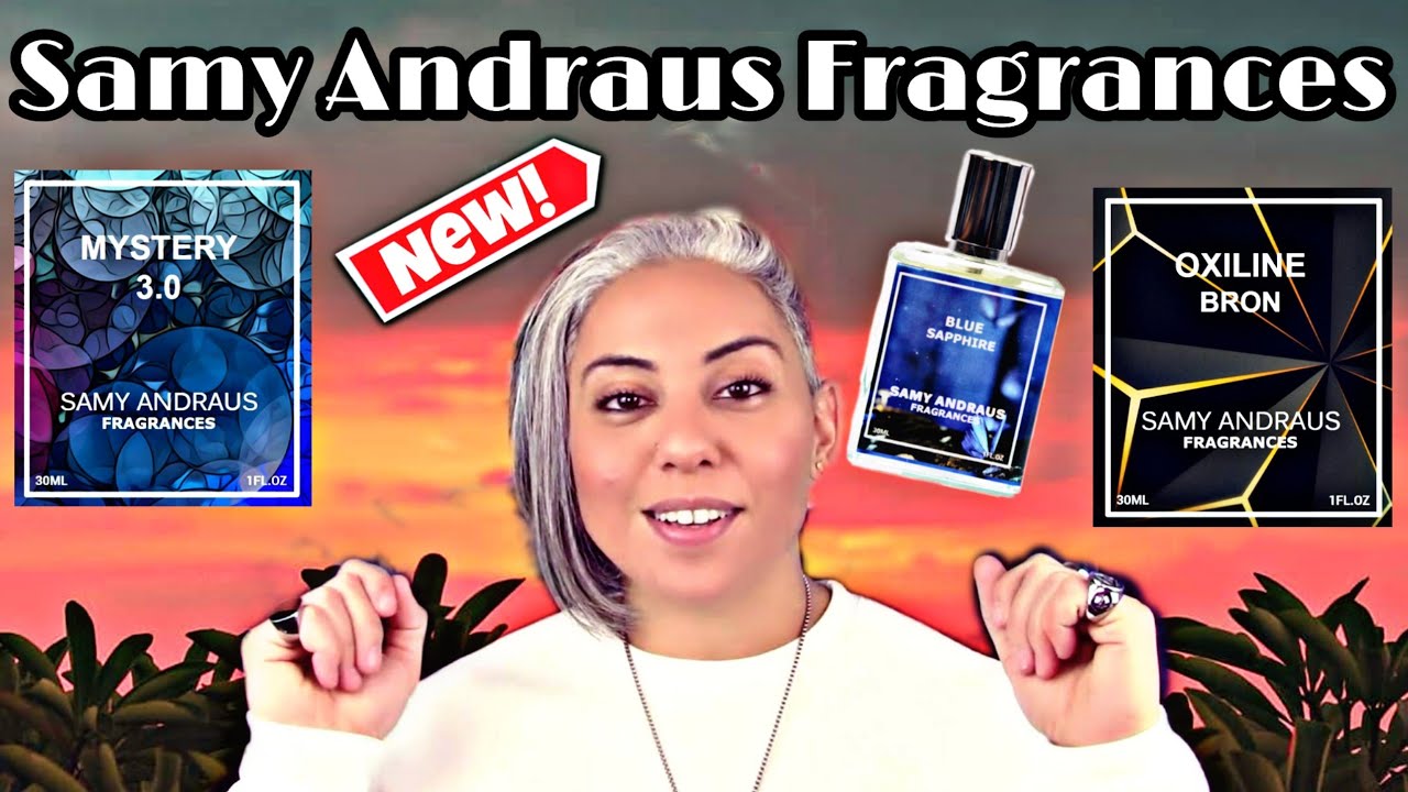 Samy Andraus Fragrances | Oxiline Bron | Mystery 3.0 | Blue Sapphire | Glam Finds | Indie Fragrances