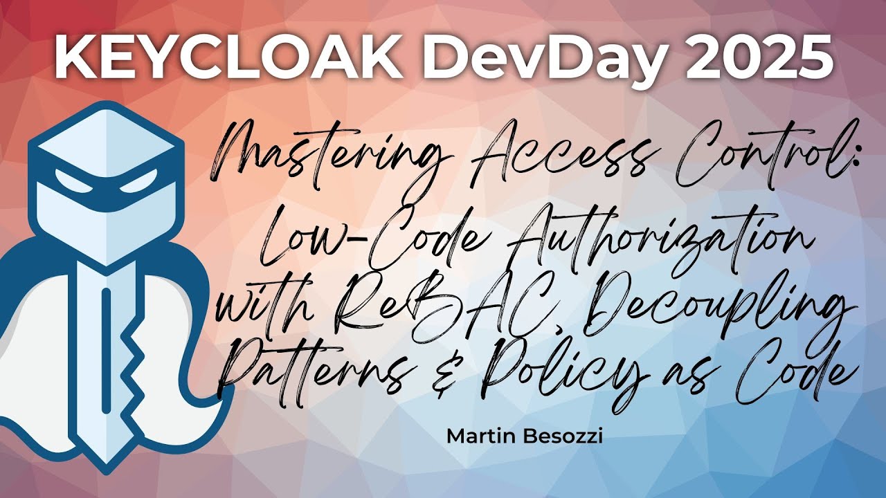 #Keycloak DevDay 2025: Mastering Access Control in Keycloak (Martin Besozzi)