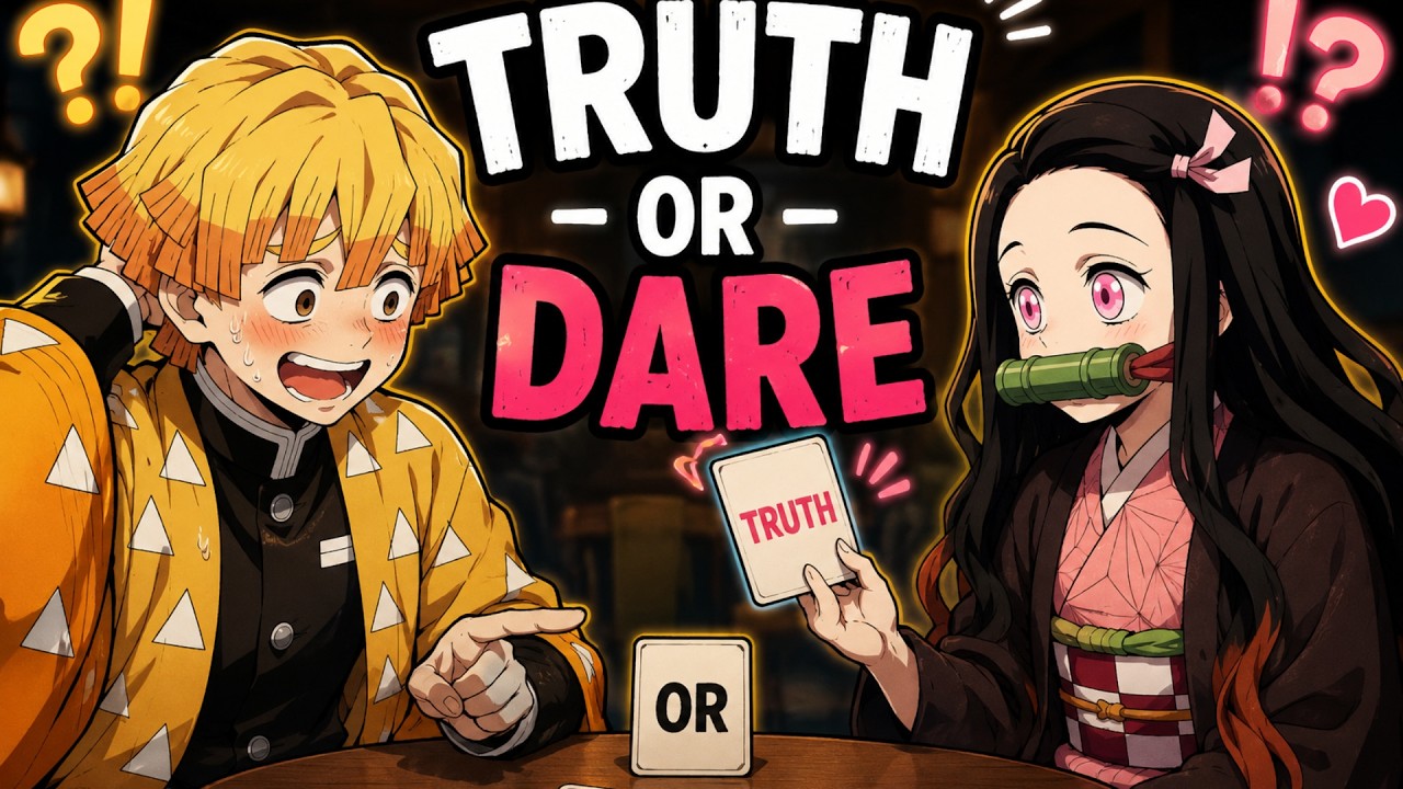 If Nezuko and Zenitsu played truth or dare....