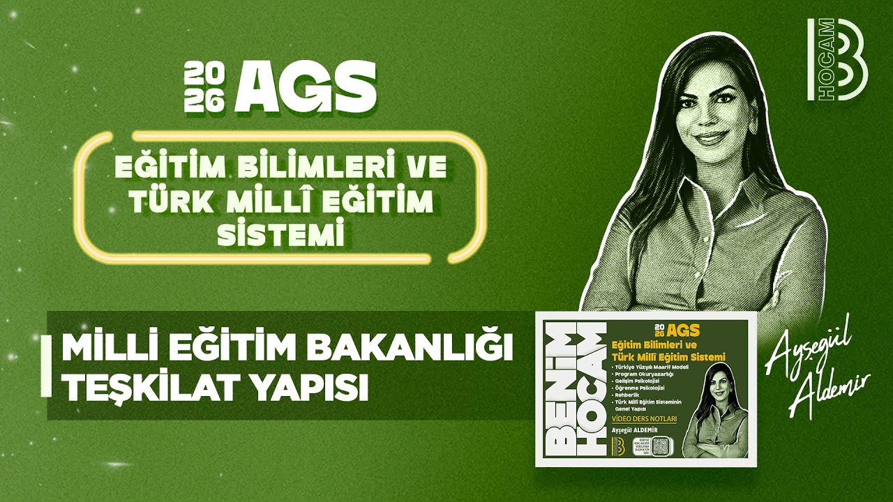 48) MEB - AGS - Milli Eğitim Bakanlığı Teşkilat Yapısı - Ayşegül ALDEMİR - 2026