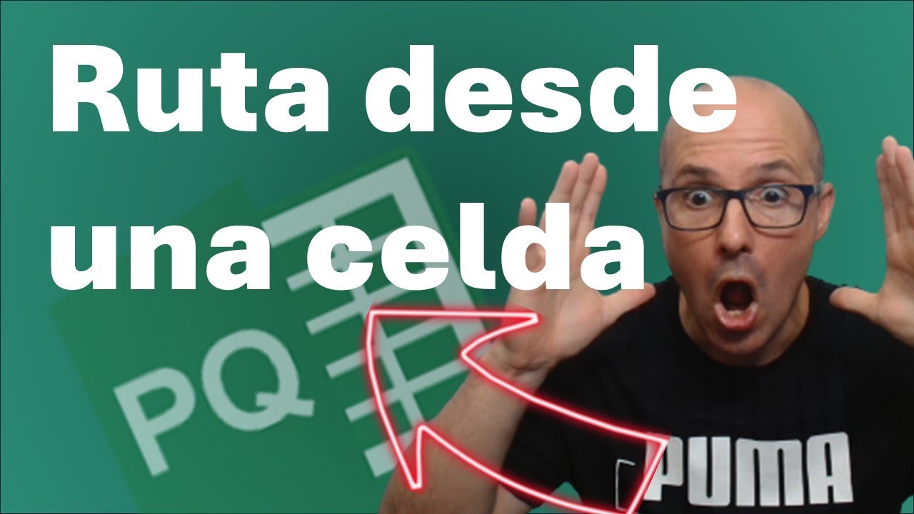 Dale a Power Query el origen o la ruta desde una celda de Excel | Hablando de Excel