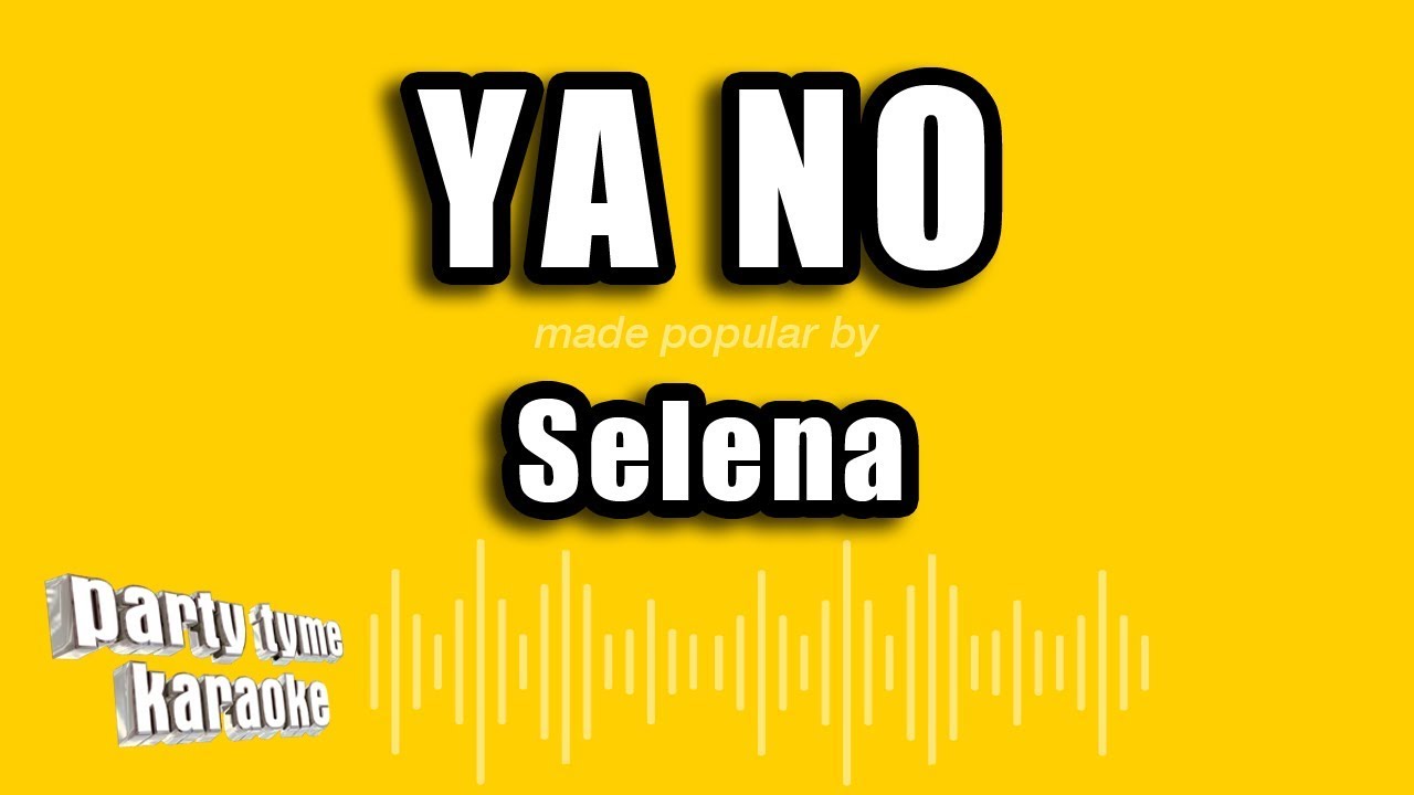 Selena - Ya No (Versión Karaoke)