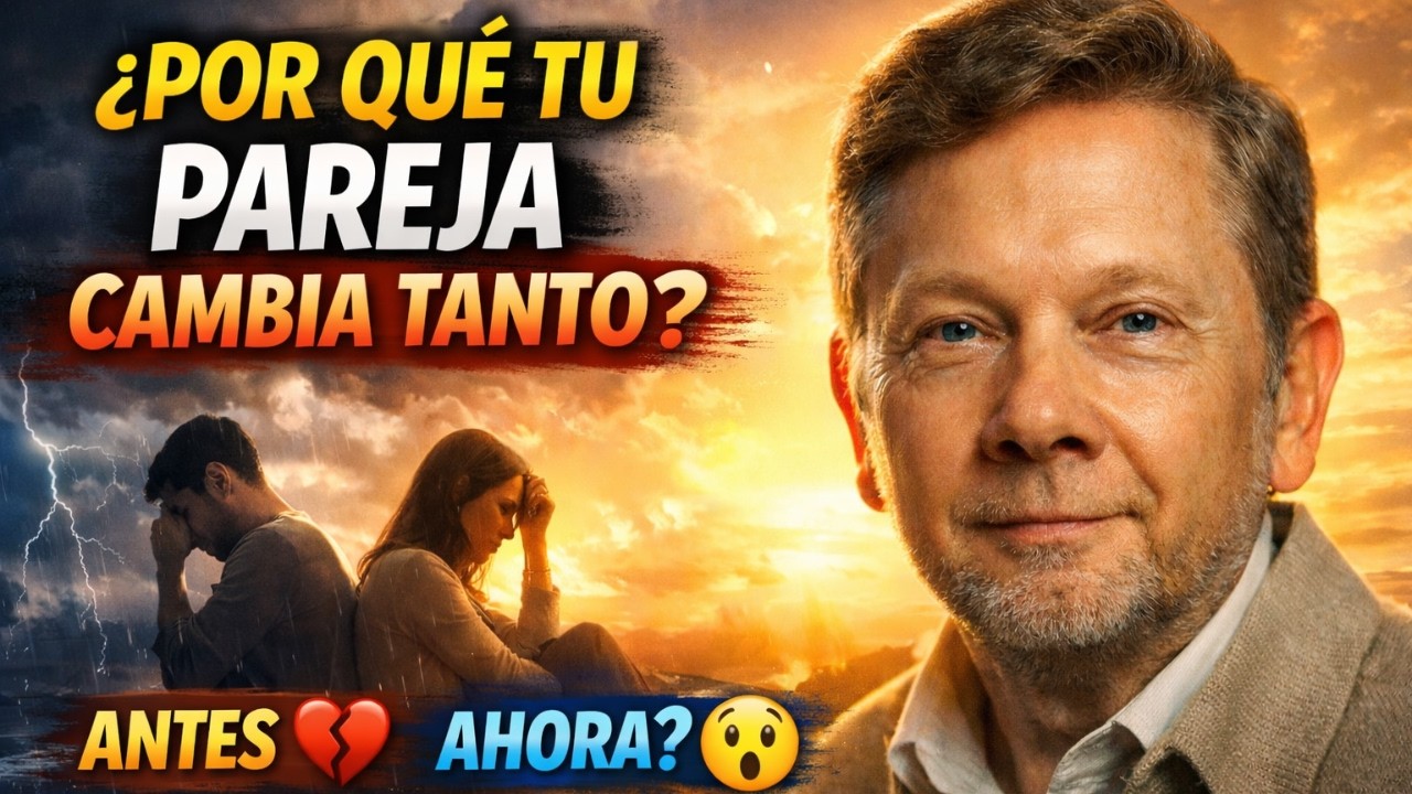 ¿Por qué tu PAREJA cambia de PERSONALIDAD? La VERDAD espiritual que nadie te dijo 🔥✨| Eckhart Tolle