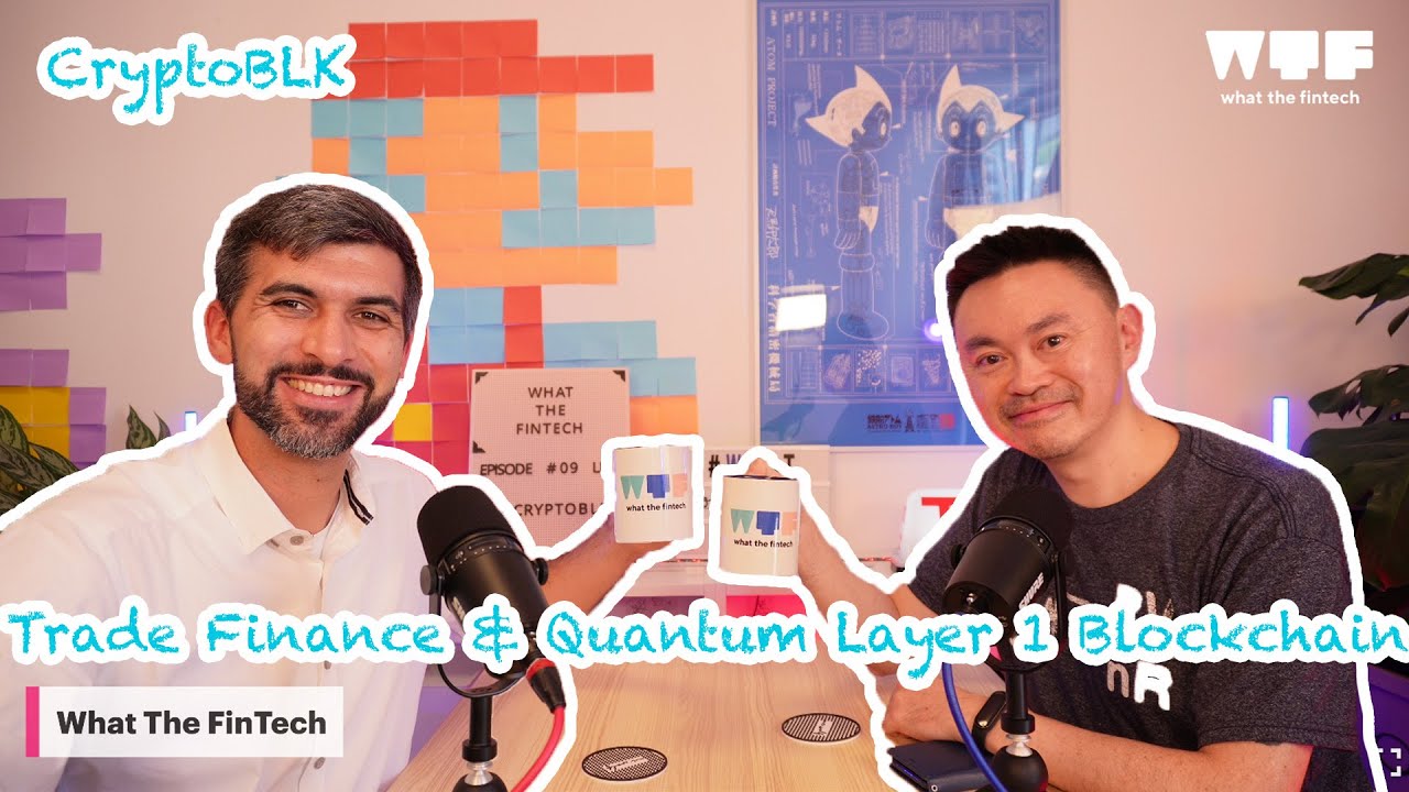 What The FinTech #32 - Duncan Wong - CryptoBLK - Blockchain Trade Finance & Quantum Layer 1
