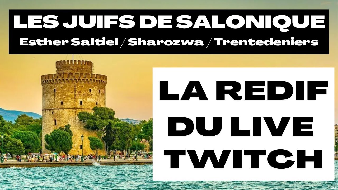 Les juifs de Salonique - Rediffusion du live twitch