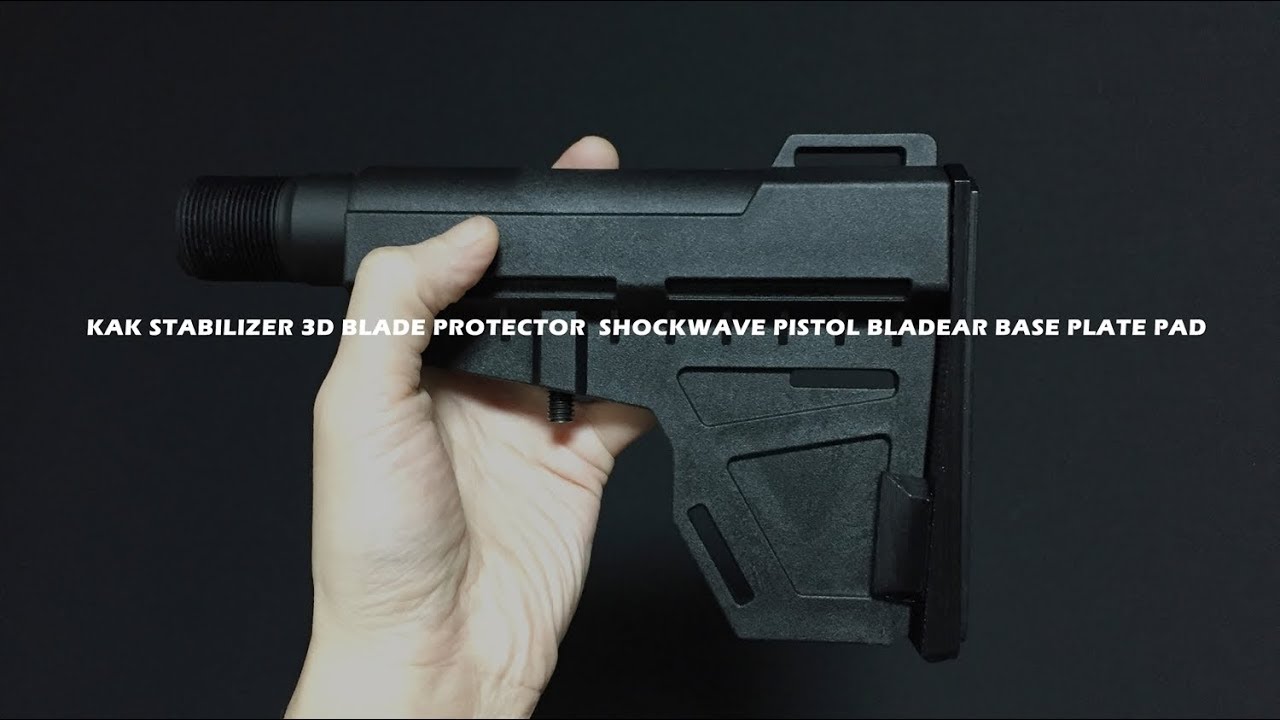 【HILOG】KAK SHOCKWAVE BLADE PISTOL STABILIZER ORIGINAL HILOG 3D BLADE PROTECTOR BASE PLATE PAD AR
