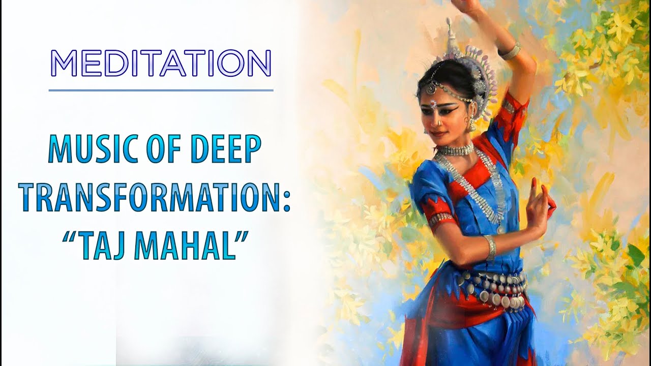 ☯️ Music of deep transformation. Taj Mahal - sound healing meditation music. Spiritual channel