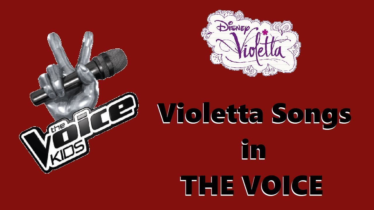 VIOLETTA SONGS IN THE VOICE