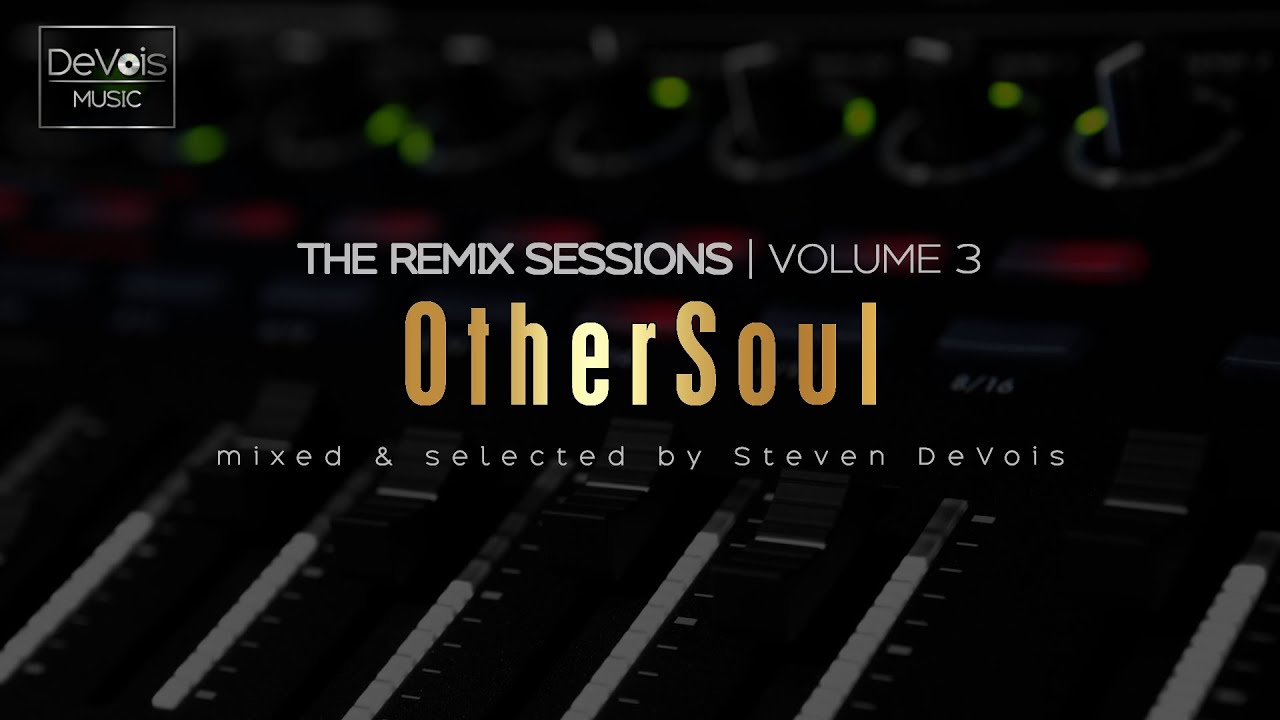 The Remix Sessions (Volume 3) | OtherSoul (Pop And R&B Essentials)