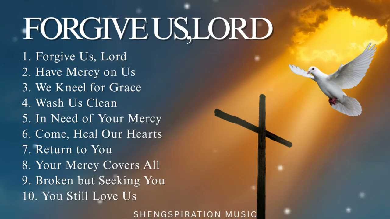 FORGIVE US,LORD✝️~Worship Music with Hill  Song Playlist~🎼🤍